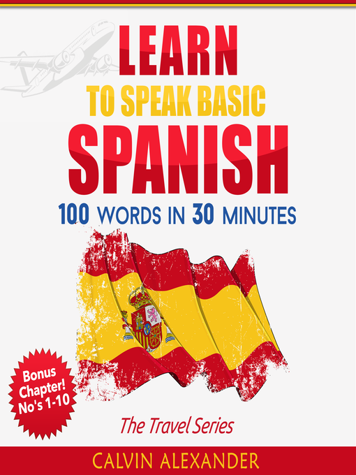 Title details for Learn to Speak Basic Spanish by Calvin Alexander - Wait list